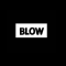 Blow